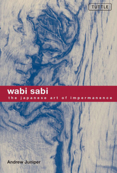 wabi sabi the japanese art of impermanence